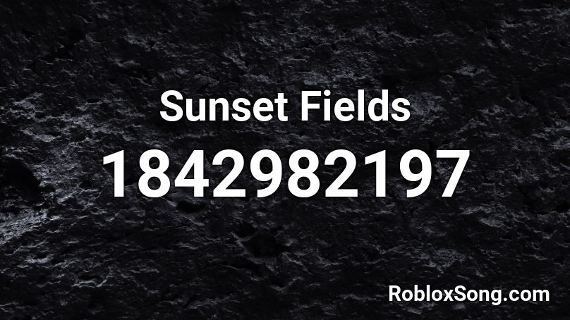 Sunset Fields Roblox ID