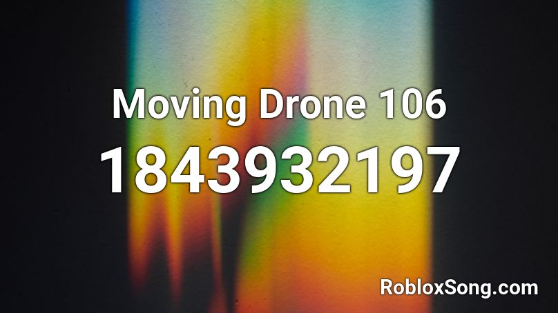 Moving Drone 106 Roblox ID