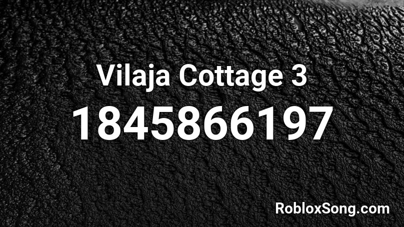 Vilaja Cottage 3 Roblox ID