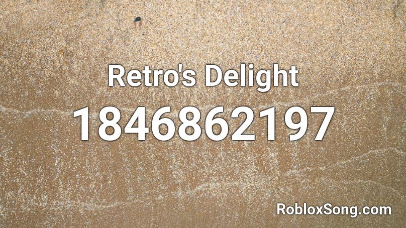 Retro's Delight Roblox ID