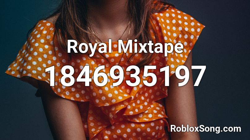 Royal Mixtape Roblox ID