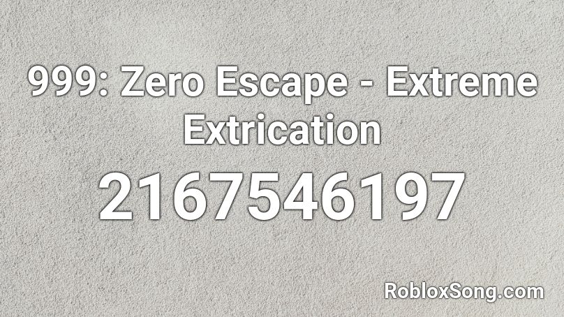 999: Zero Escape - Extreme Extrication Roblox ID