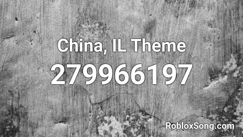 China, IL Theme Roblox ID