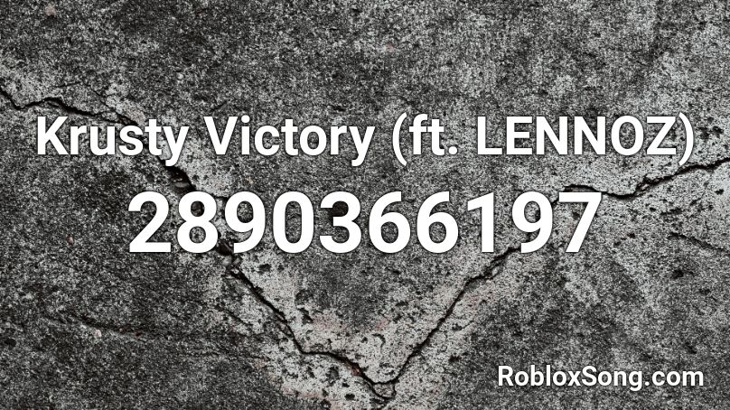 Krusty Victory (ft. LENNOZ) Roblox ID