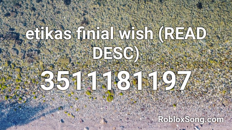 etikas finial wish (READ DESC) Roblox ID