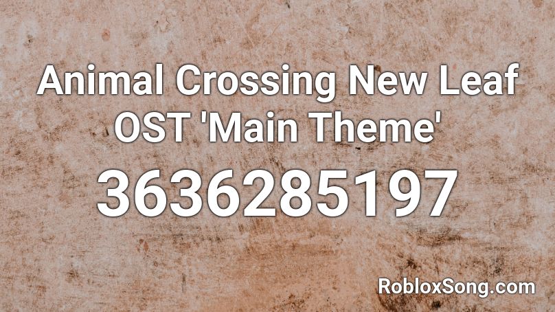 Animal Crossing New Leaf OST 'Main Theme' Roblox ID
