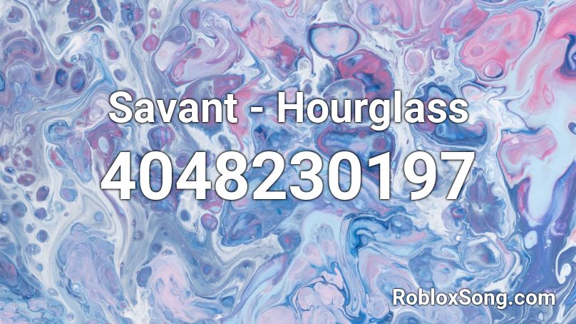 Savant - Hourglass Roblox ID