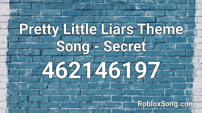 Pretty Little Liars Theme Song -  Secret Roblox ID