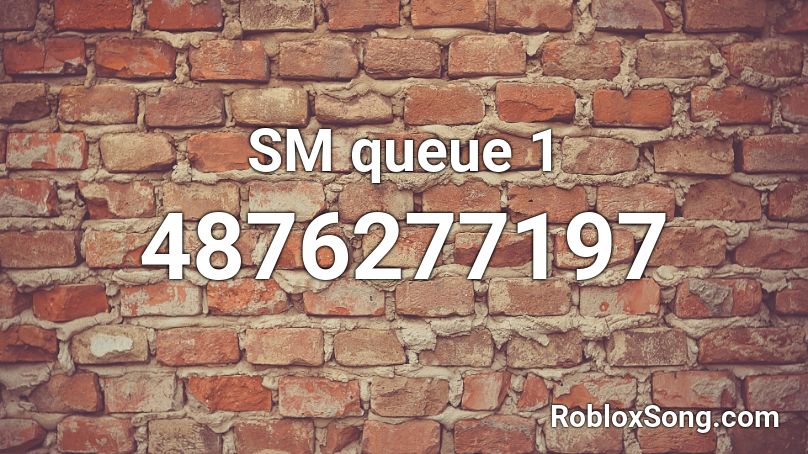 SM queue 1 Roblox ID