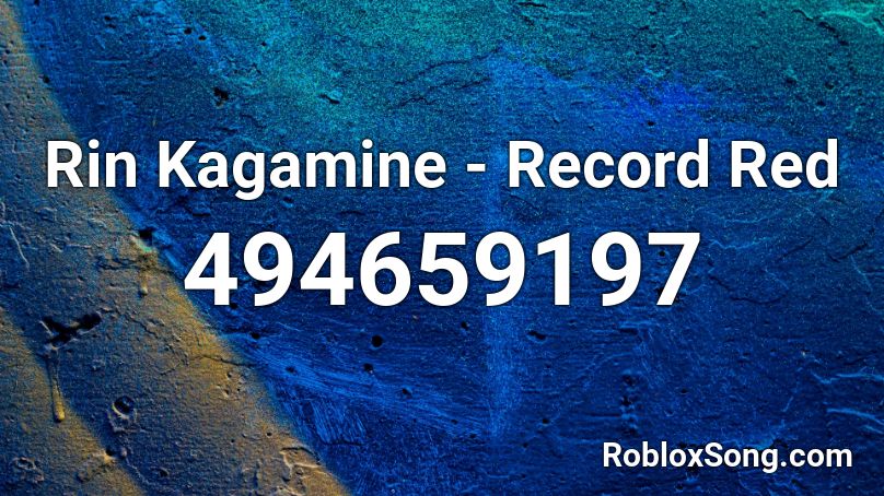 Rin Kagamine - Record Red Roblox ID