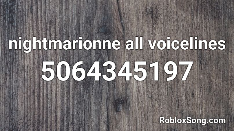 nightmarionne all voicelines Roblox ID