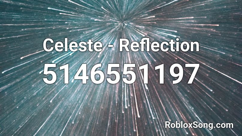 Celeste - Reflection Roblox ID