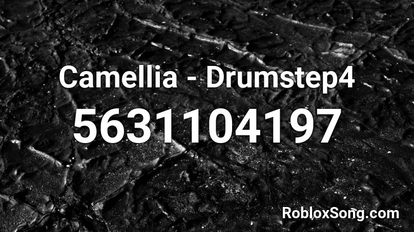 Camellia - Drumstep4 Roblox ID