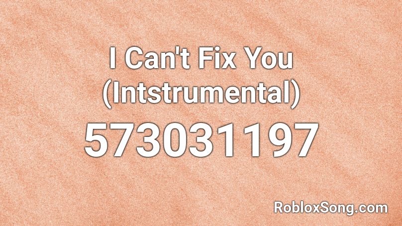 i can't fix you Roblox ID - Music Code 