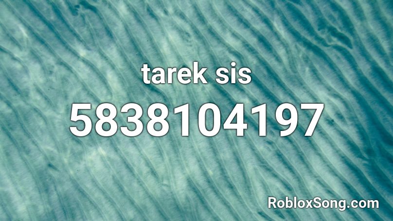 tarek sis Roblox ID