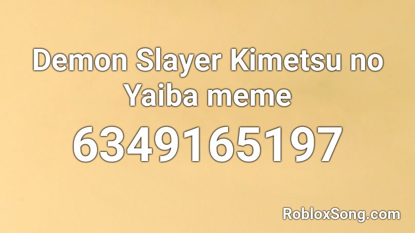 Demon Slayer Kimetsu no Yaiba meme Roblox ID