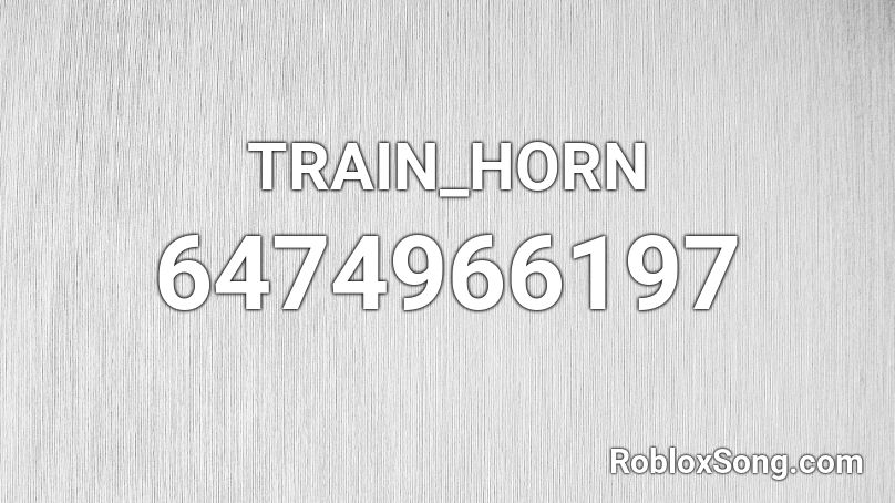 TRAIN_HORN Roblox ID