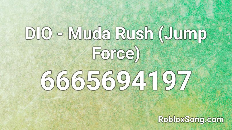 DIO - Muda Rush (Jump Force) Roblox ID