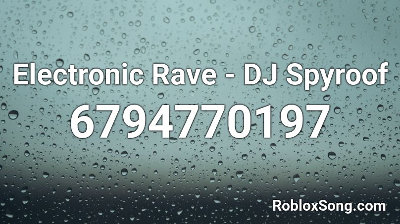 Electronic Rave - DJ Spyroof Roblox ID