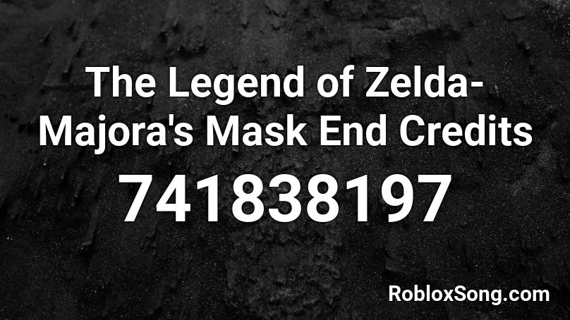 The Legend of Zelda- Majora's Mask End Credits Roblox ID