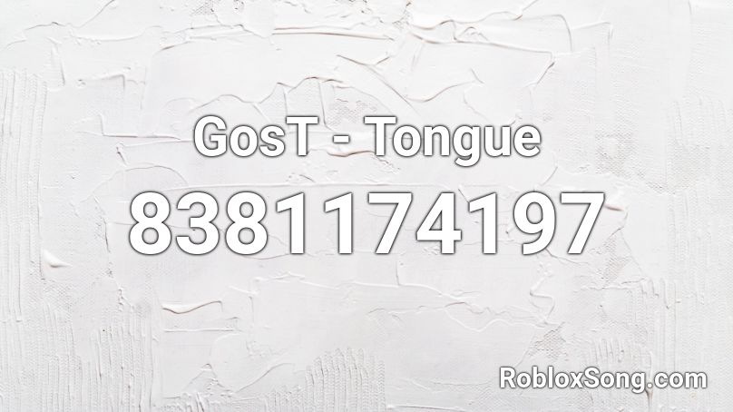 GosT - Tongue Roblox ID