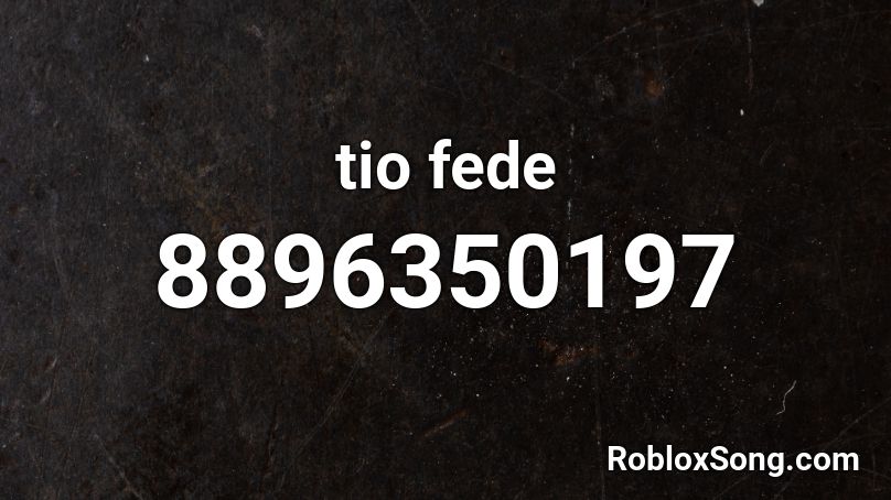 tio fede Roblox ID