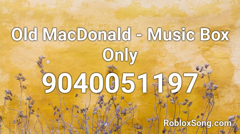 Old MacDonald - Music Box Only Roblox ID