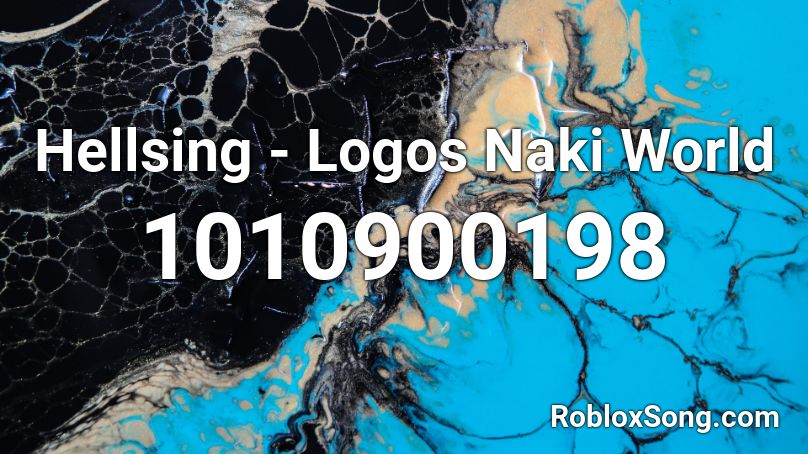 Hellsing - Logos Naki World  Roblox ID