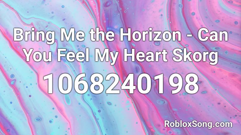 Bring Me the Horizon - Can You Feel My Heart Skorg Roblox ID