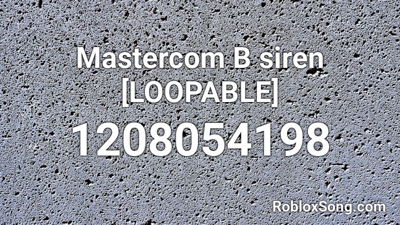Mastercom B siren [LOOPABLE] Roblox ID