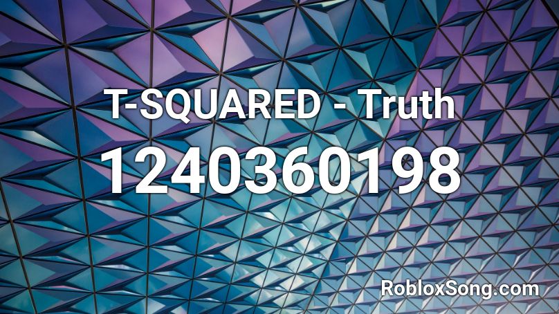 T-SQUARED - Truth Roblox ID
