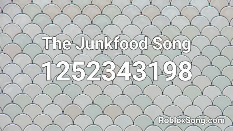 The Junkfood Song Roblox ID