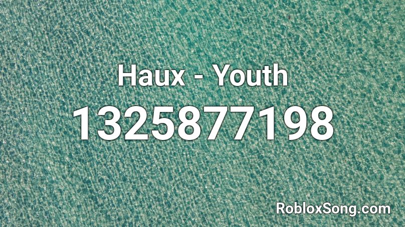 Haux - Youth Roblox ID