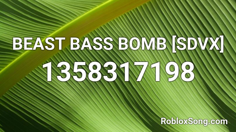 BEAST BASS BOMB [SDVX] Roblox ID