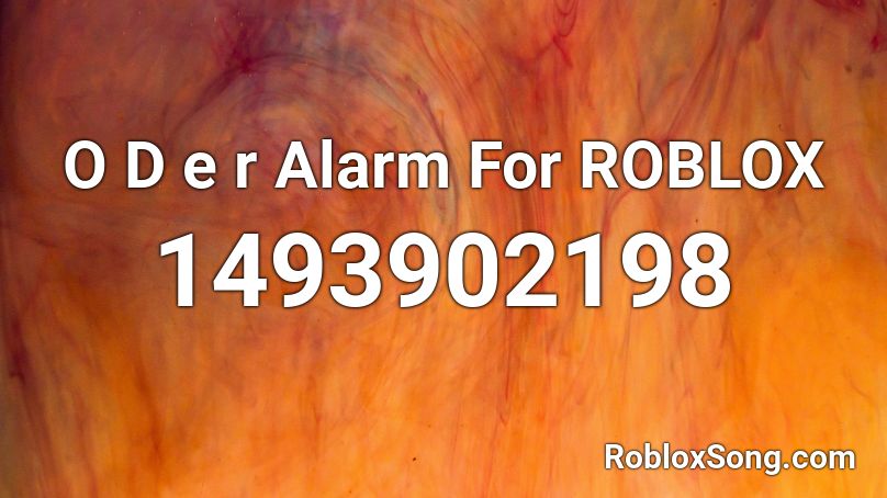 O D e r Alarm For ROBLOX Roblox ID