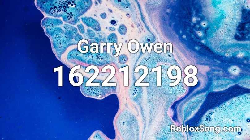 Garry Owen  Roblox ID