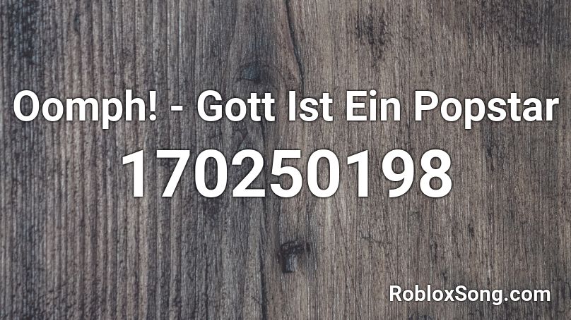 Oomph! - Gott Ist Ein Popstar Roblox ID