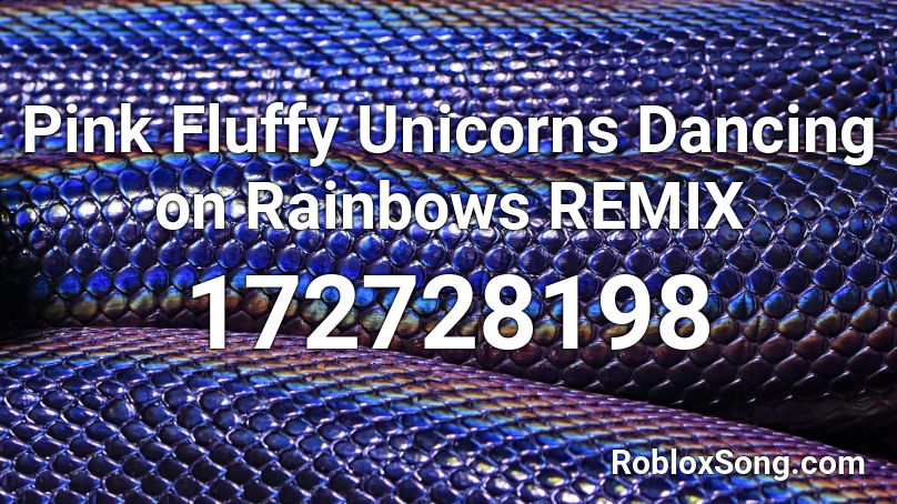Pink Fluffy Unicorns Dancing on Rainbows REMIX Roblox ID
