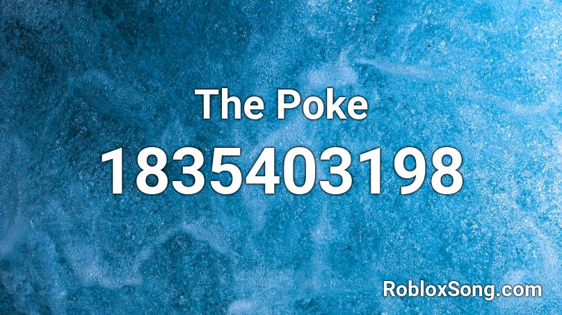 The Poke Roblox Id Roblox Music Codes - code poke roblox