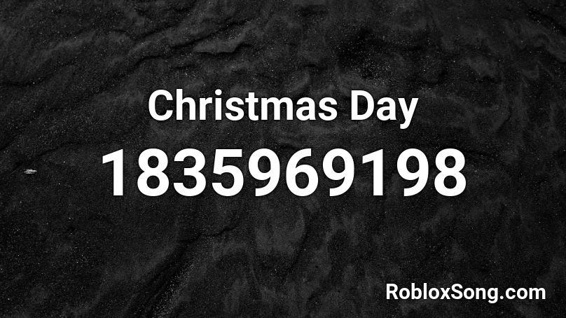 Christmas Day Roblox ID