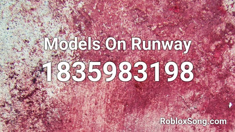 Models On Runway Roblox ID