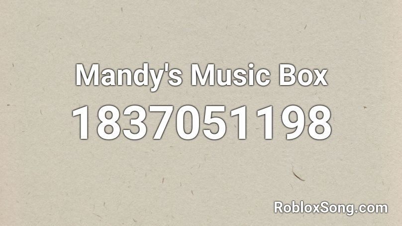 Mandy's Music Box Roblox ID