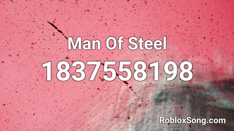 Man Of Steel Roblox ID