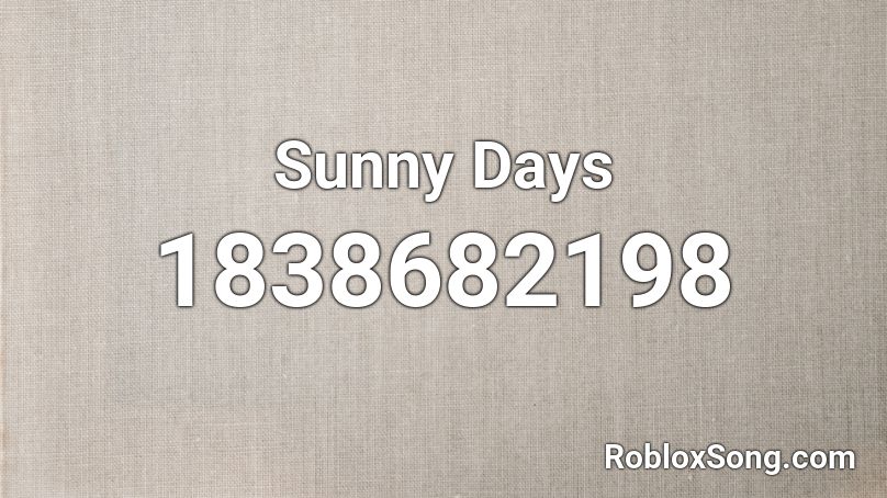 Sunny Days Roblox ID
