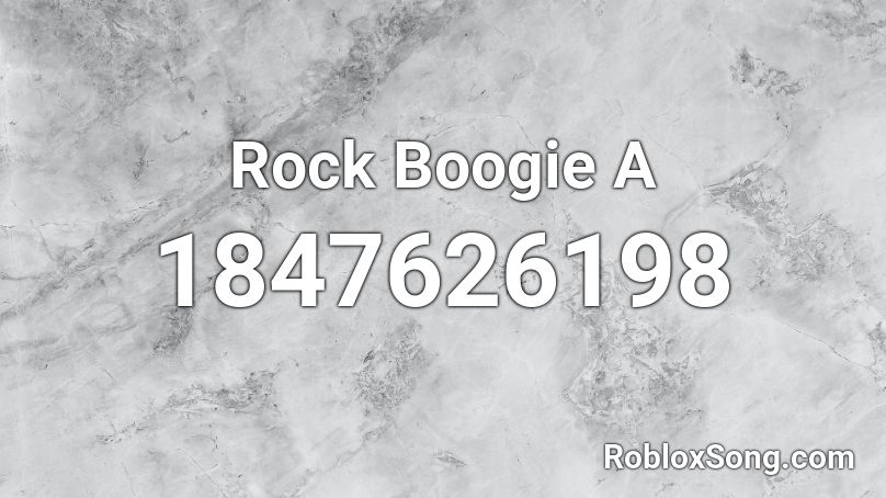 Rock Boogie A Roblox ID