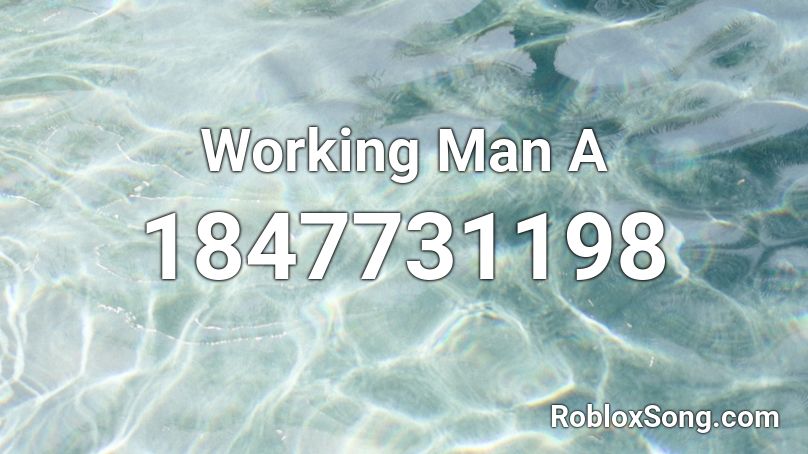 Working Man A Roblox ID