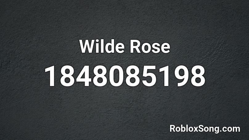 Wilde Rose Roblox ID