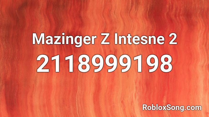 Mazinger Z Intesne 2 Roblox ID