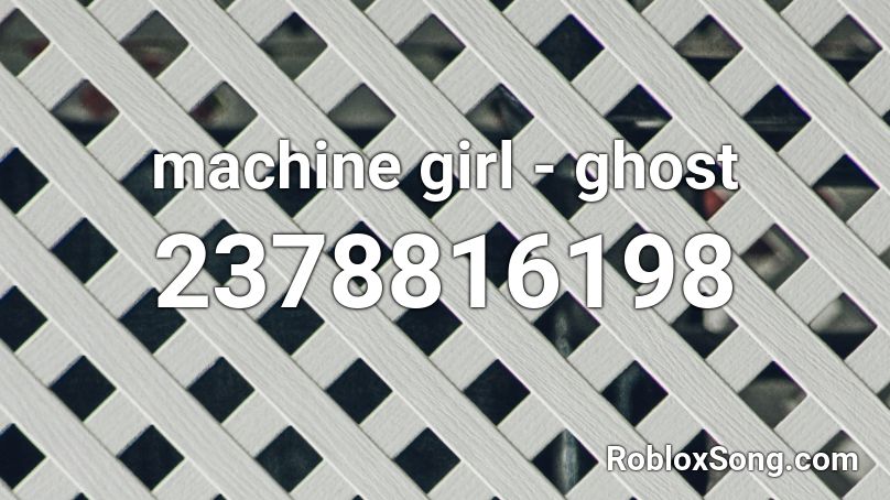 machine girl - ghost Roblox ID