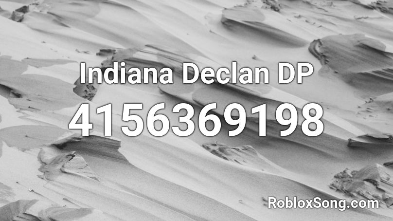 Indiana - Declan D-P Roblox ID